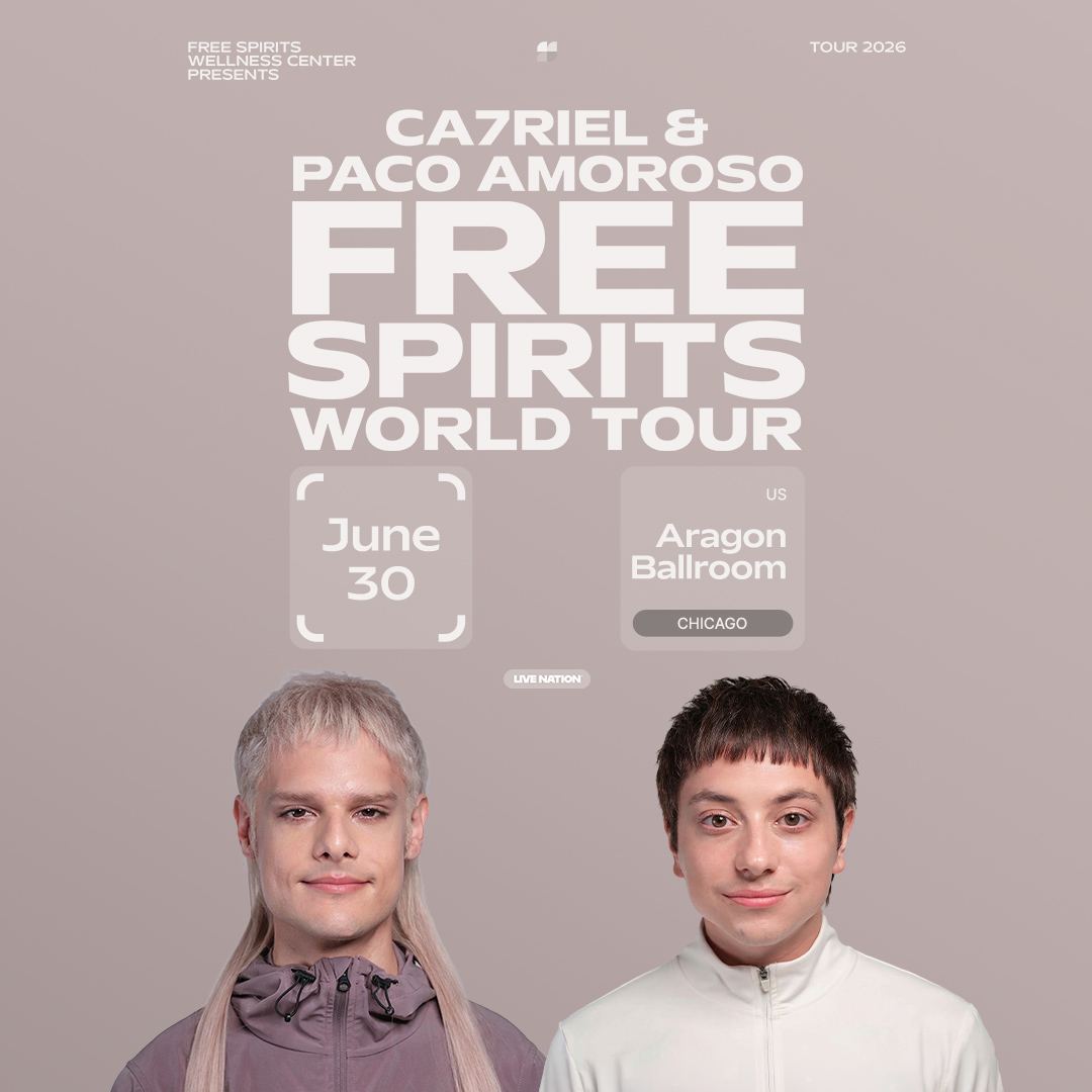 CA7RIEL & Paco Amoroso ‘FREE SPIRITS’ Chicago
