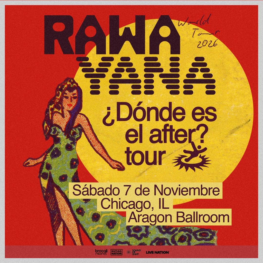 Rawayana ‘¿Dónde Es El After? Tour’ Chicago